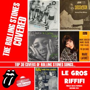 LE GROS RIFFIFI – THE ROLLING STONES COVERED – TOP 30